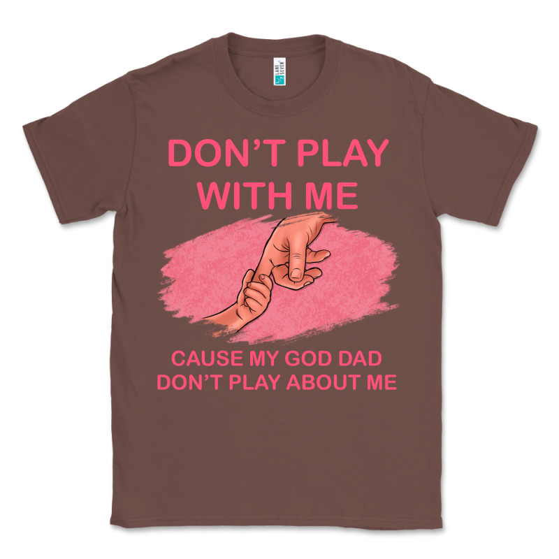Don't Play With Me Cause My Dad Don't Play About Me Classic Tee by Bettercallsaul | Teevron