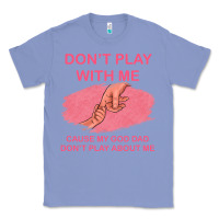 Colony Blue Don't Play With Me Cause My Dad Don't Play About Me Classic Tee - Bettercallsaul