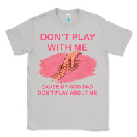 Moon Dust Don't Play With Me Cause My Dad Don't Play About Me Classic Tee - Bettercallsaul
