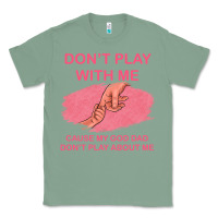 Sage Don't Play With Me Cause My Dad Don't Play About Me Classic Tee - Bettercallsaul
