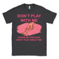 Smoke Don't Play With Me Cause My Dad Don't Play About Me Classic Tee - Bettercallsaul