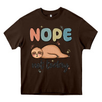 Chocolate Brown nope not today Heavy Core Tee - MaliasSmallBusiness