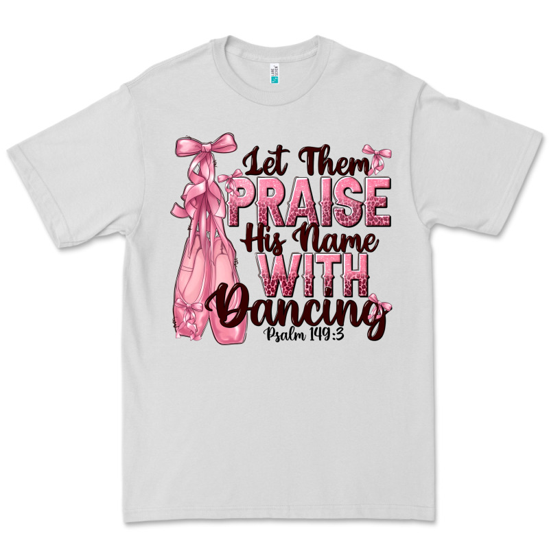 Let Them Praise His Name With Dancing Premium Tee by NancyCooperArtShop | Teevron
