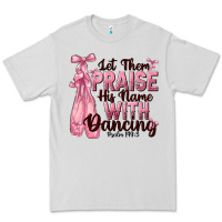 Dove Grey let them praise his name with dancing Premium Tee - NancyCooperArtShop
