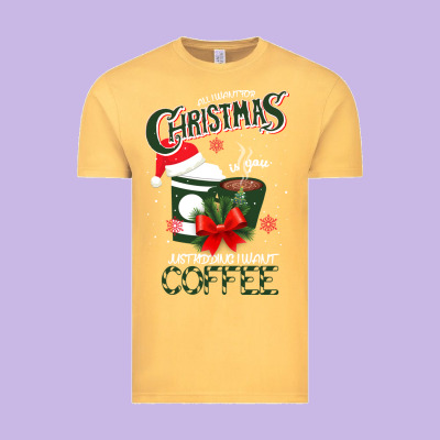 All I Want For Christmas Is You Just Kidding I Want Coffee Vintage Tee Designed By Bettercallsaul