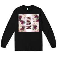 Black mother’s day mama flowers tumbler tbs Long Sleeve Tee - TumblerDesignByShophia