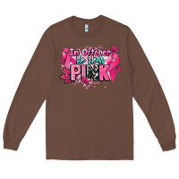 Chestnut In October we wear pink Cancer Awareness Long Sleeve Tee - HowdyJamesFarm