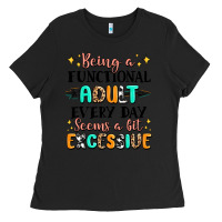 Black being a functional adult every day seems  a bit ex Ladies Tee - MaliasSmallBusiness