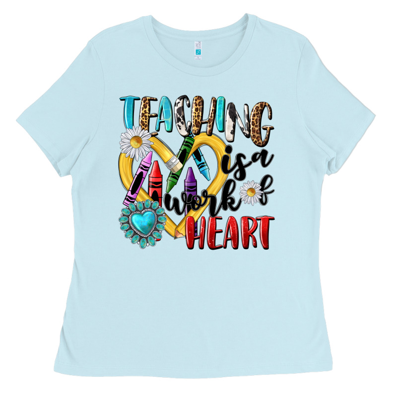 Teaching Is A Work Of Heart Ladies Tee by NancyCooperArtShop | Teevron