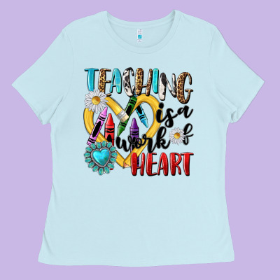 Teaching Is A Work Of Heart Ladies Tee Designed By Nancycooperartshop