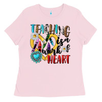 Bubblegum Pink teaching is a work of heart Ladies Tee - NancyCooperArtShop