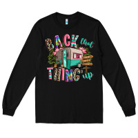 Black back that thing up camping Long Sleeve Tee - RanaPortraitStore