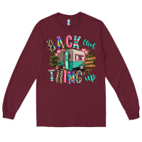 Burgundy back that thing up camping Long Sleeve Tee - RanaPortraitStore