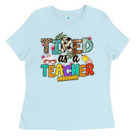 Baby Blue tired as a teacher Ladies Tee - NancyCooperArtShop