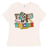 Bone tired as a teacher Ladies Tee - NancyCooperArtShop
