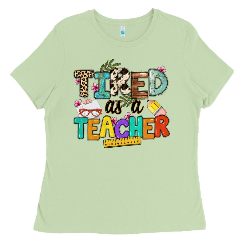 Tired As A Teacher Ladies Tee by NancyCooperArtShop | Teevron