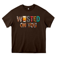Chocolate Brown wasted on you Heavy Core Tee - NancyCooperArtShop