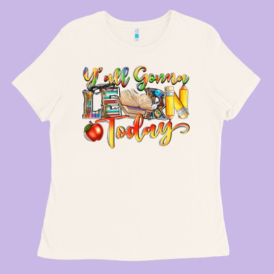 Yall Gonna Learn Today Ladies Tee Designed By Nancycooperartshop