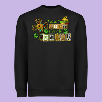 I Dont Need Luck Ive Got Jesus Heavyweight Sweatshirt Designed By Cowgirlartshop