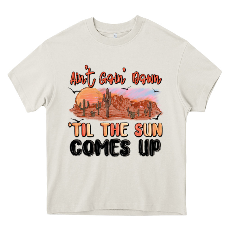 Ain't Goin' Down 'til The Sun Comes Up Heavy Core Tee by MaliasSmallBusiness | Teevron