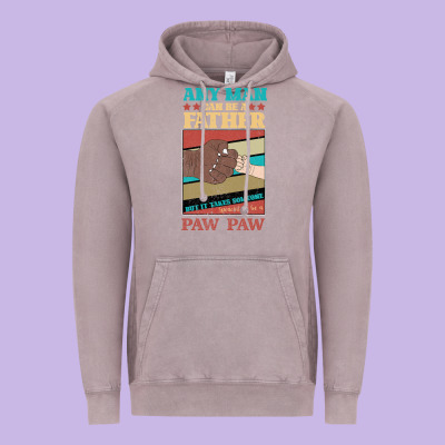 Any Man Can Be A Father But It Take Someone Special To Be A Pawpaw Vintage Hoodie Designed By Bettercallsaul