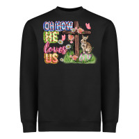 Black Oh how he loves us Easter Day Heavyweight Sweatshirt - CowGirlArtShop