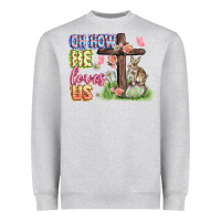 Heather Grey Oh how he loves us Easter Day Heavyweight Sweatshirt - CowGirlArtShop