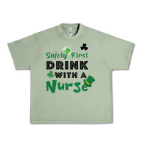 Oil Green Safety First Drink With A Nurse Urban Heavy Tee - Bettercallsaul