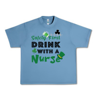 Pebble Blue Safety First Drink With A Nurse Urban Heavy Tee - Bettercallsaul