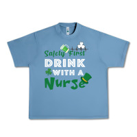 Pebble Blue Safety First Drink With A Nurse Urban Heavy Tee - Bettercallsaul