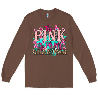 Chestnut The pink is for my Grandma Cancer Awareness Long Sleeve Tee - HowdyJamesFarm