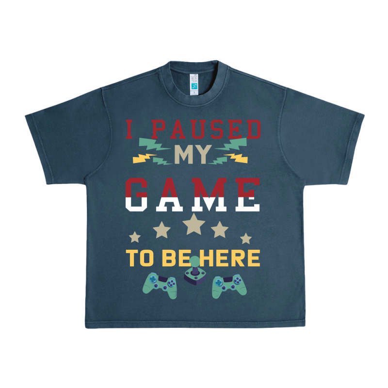 I Paused My Game To Be Here Urban Heavy Tee by Bettercallsaul | Teevron
