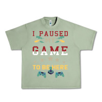 Oil Green I Paused My Game To Be Here Urban Heavy Tee - Bettercallsaul