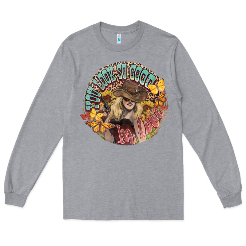 You Look So Good In Love Western Cowgirl Long Sleeve Tee by HowdyJamesFarm | Teevron