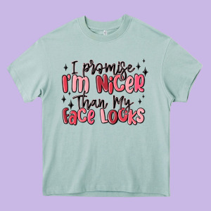 I Promise I'm Nicer Than My Face Looks Heavy Core Tee Designed By Maliassmallbusiness
