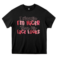 Black i promise i'm nicer than my face looks Heavy Core Tee - MaliasSmallBusiness