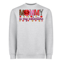 Heather Grey Mommy is my valentine mother's day Heavyweight Sweatshirt - HowdyJamesFarm