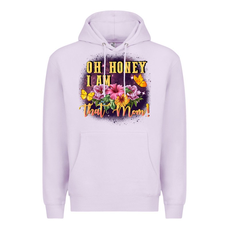 Oh Honey I Am That Mom Premium Hoodie by FaDigitalArtStudio | Teevron