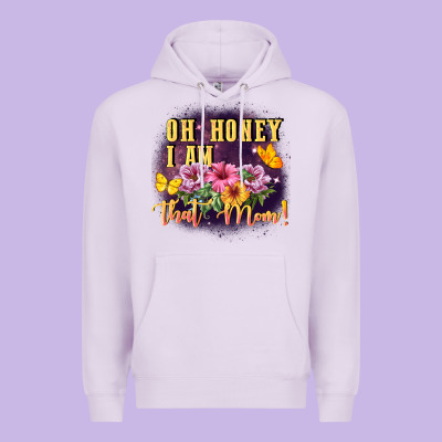 Oh Honey I Am That Mom Premium Hoodie Designed By Fadigitalartstudio