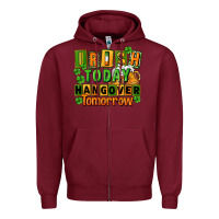 Burgundy Irish today hangover tomorrow  St. Patricks Day Zipper Hoodie - FaDigitalArtStudio