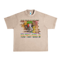 French Oak Your Crazy Is Showing Urban Heavy Tee - Bettercallsaul