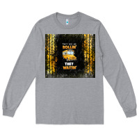 Heather Grey they see me rollin' they waitin' school bus Long Sleeve Tee - TumblerDesignByShophia
