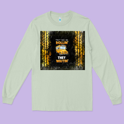 They See Me Rollin' They Waitin' School Bus Long Sleeve Tee Designed By Tumblerdesignbyshophia