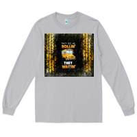Moon Dust they see me rollin' they waitin' school bus Long Sleeve Tee - TumblerDesignByShophia