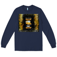 Navy they see me rollin' they waitin' school bus Long Sleeve Tee - TumblerDesignByShophia