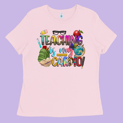 Teaching Is My Cardio Ladies Tee Designed By Nancycooperartshop