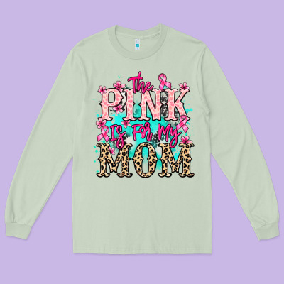 The Pink Is For My Mom Cancer Awareness Long Sleeve Tee Designed By Howdyjamesfarm