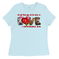 Baby Blue let all that you do be done in love i corinthians Ladies Tee - NancyCooperArtShop