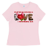 Bubblegum Pink let all that you do be done in love i corinthians Ladies Tee - NancyCooperArtShop