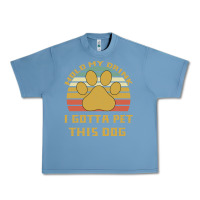Pebble Blue Hold My Drink I Gotta Pet This Dog Urban Heavy Tee - Bettercallsaul